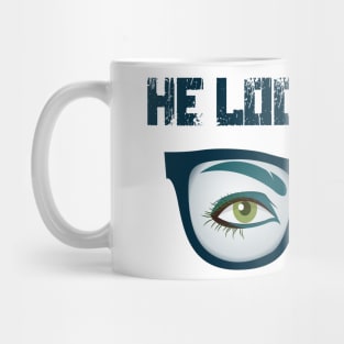 He Look At Me Mug